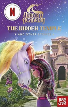 Unicorn Academy: The Hidden Temple and Other Stories
